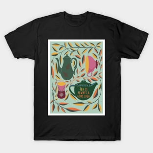 It’s tea time, tea is always a good idea, T-Shirt